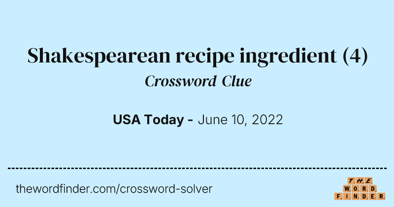 Shakespearean recipe ingredient crossword clue image