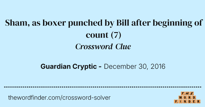 Sham, as boxer punched by Bill after beginning of count crossword clue image