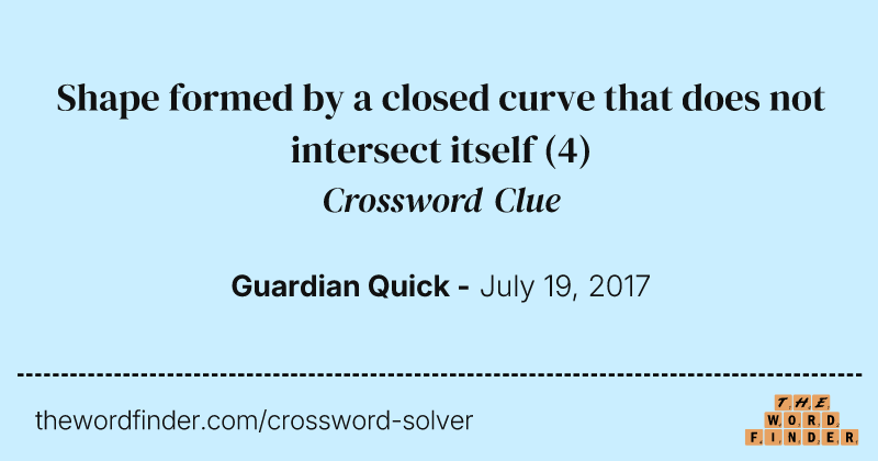 Shape formed by a closed curve that does not intersect itself crossword clue image