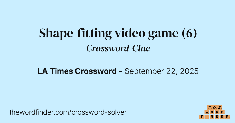 Shape-fitting video game crossword clue image