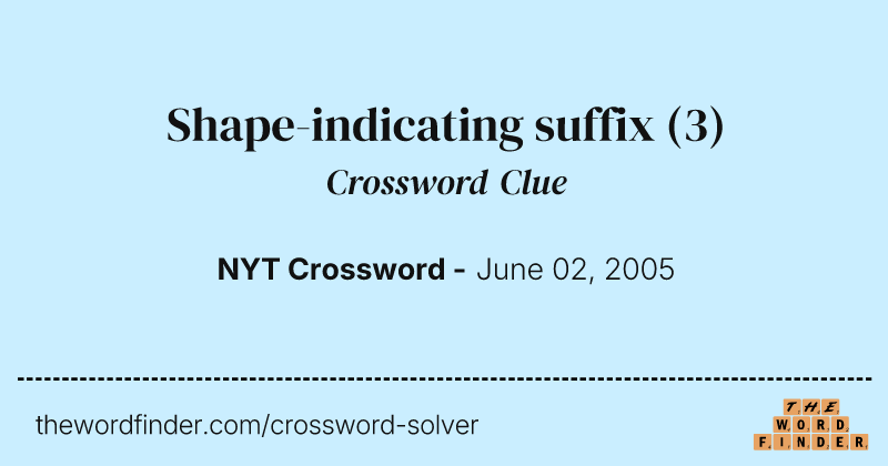 Shape-indicating suffix crossword clue image