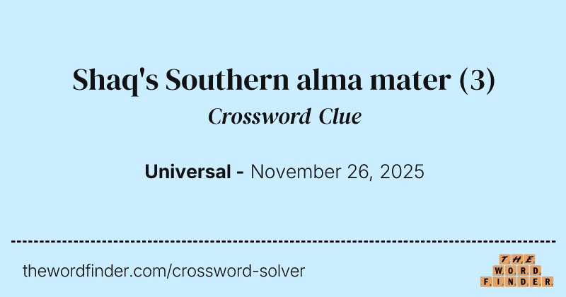 Shaq's Southern alma mater crossword clue image
