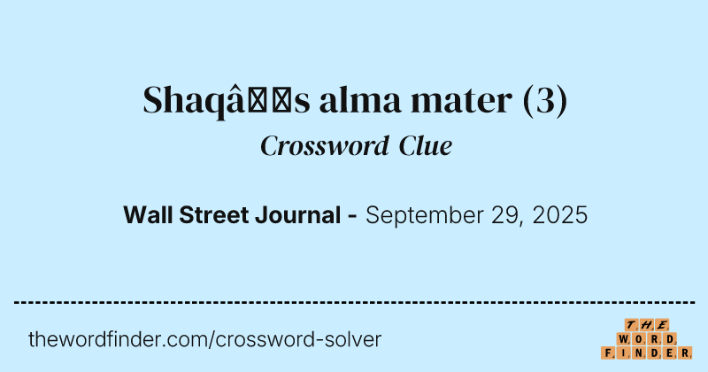 Shaq’s alma mater crossword clue image