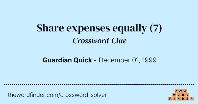 Share expenses equally crossword clue image