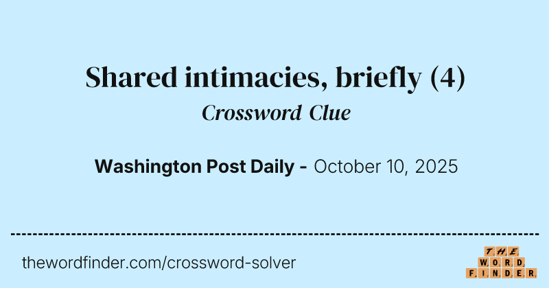 Shared intimacies, briefly crossword clue image