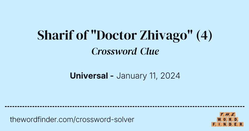 Sharif of "Doctor Zhivago" crossword clue image
