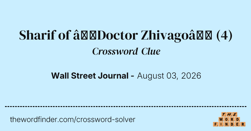 Sharif of “Doctor Zhivago” crossword clue image
