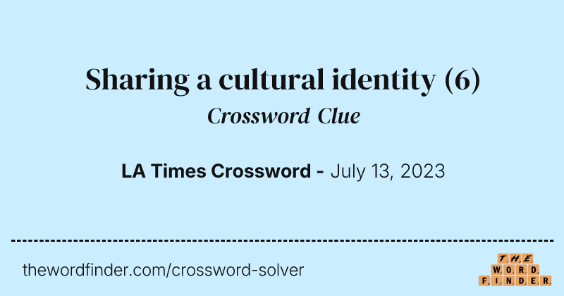 Sharing a cultural identity crossword clue image