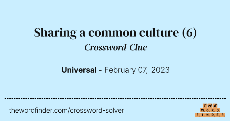Sharing a common culture crossword clue image