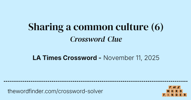 Sharing a common culture crossword clue image