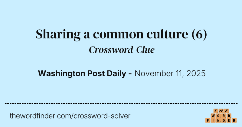 Sharing a common culture crossword clue image