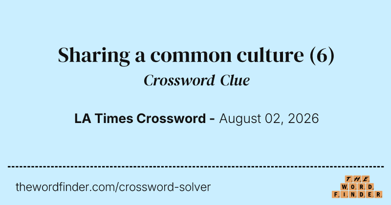 Sharing a common culture crossword clue image