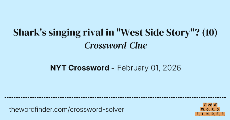 Shark's singing rival in "West Side Story"? crossword clue image