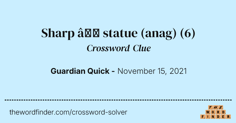 Sharp — statue (anag) crossword clue image
