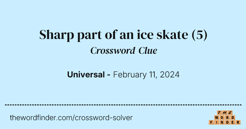 Sharp part of an ice skate crossword clue image