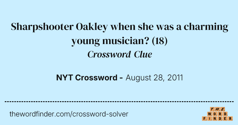 Sharpshooter Oakley when she was a charming young musician? crossword clue image