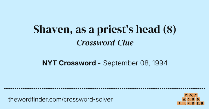 Shaven, as a priest's head crossword clue image