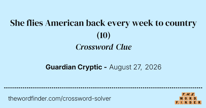 She flies American back every week to country crossword clue image