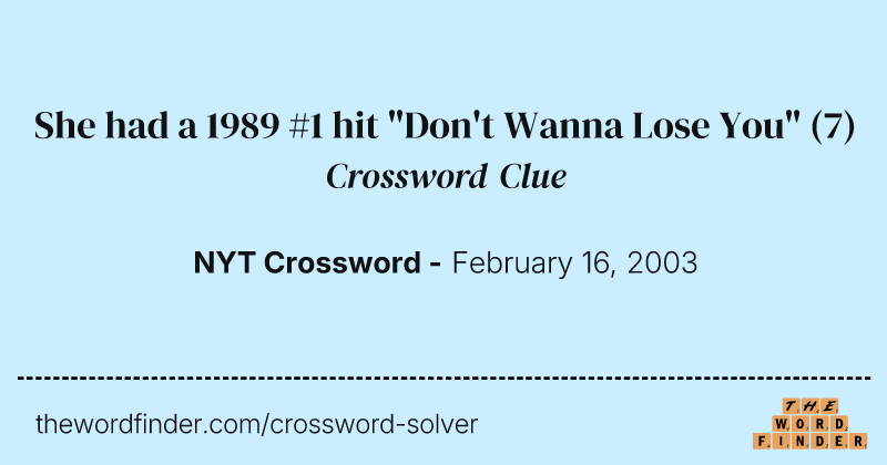 She had a 1989 #1 hit "Don't Wanna Lose You" crossword clue image