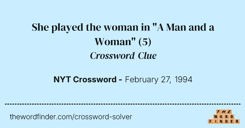 She played the woman in "A Man and a Woman" crossword clue image