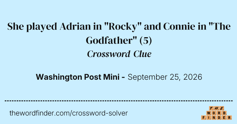 She played Adrian in "Rocky" and Connie in "The Godfather" crossword clue image