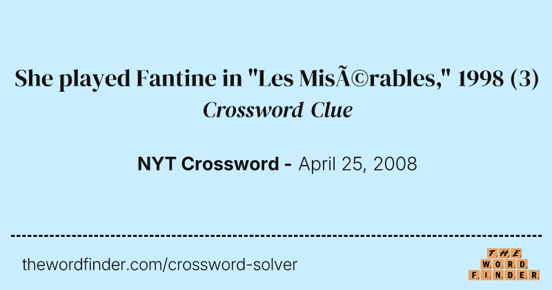 She played Fantine in "Les Misérables," 1998 crossword clue image