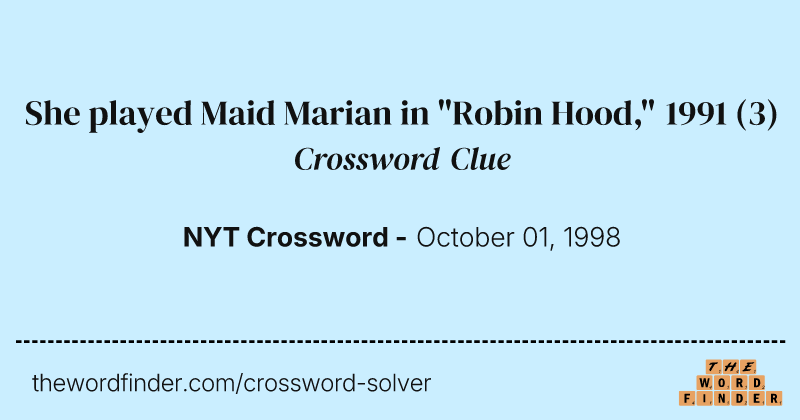 She played Maid Marian in "Robin Hood," 1991 crossword clue image