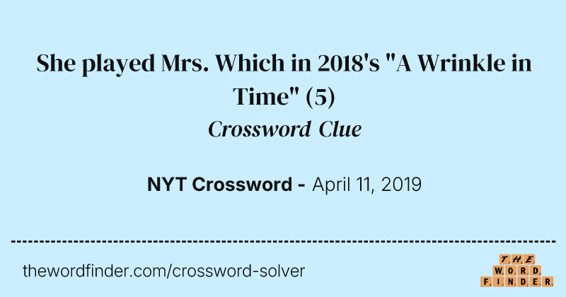 She played Mrs. Which in 2018's "A Wrinkle in Time" crossword clue image