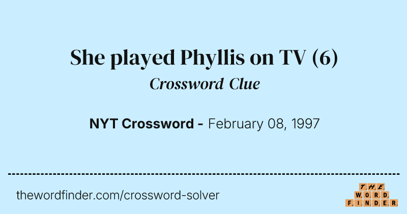 She played Phyllis on TV crossword clue image