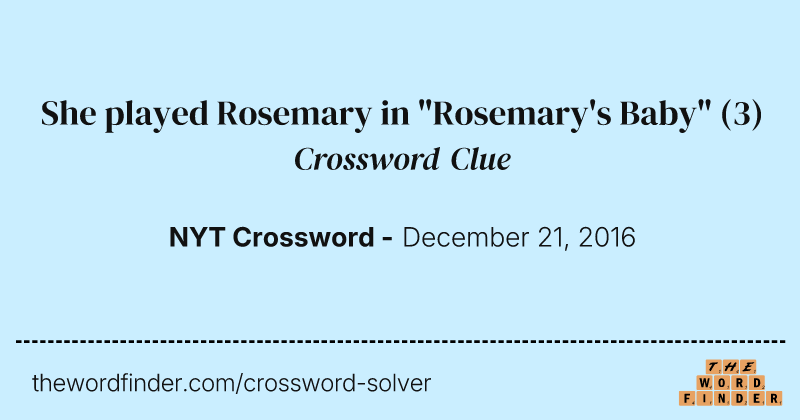 She played Rosemary in "Rosemary's Baby" crossword clue image