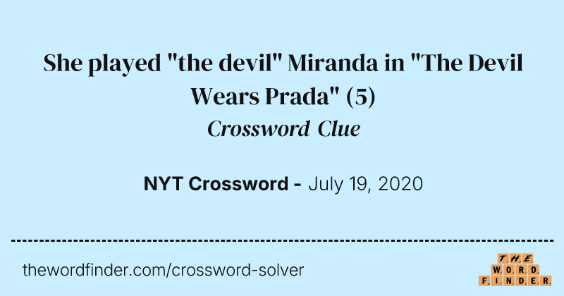 She played "the devil" Miranda in "The Devil Wears Prada" crossword clue image