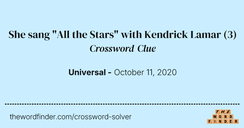 She sang "All the Stars" with Kendrick Lamar crossword clue image