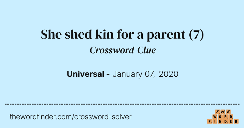 She shed kin for a parent crossword clue image
