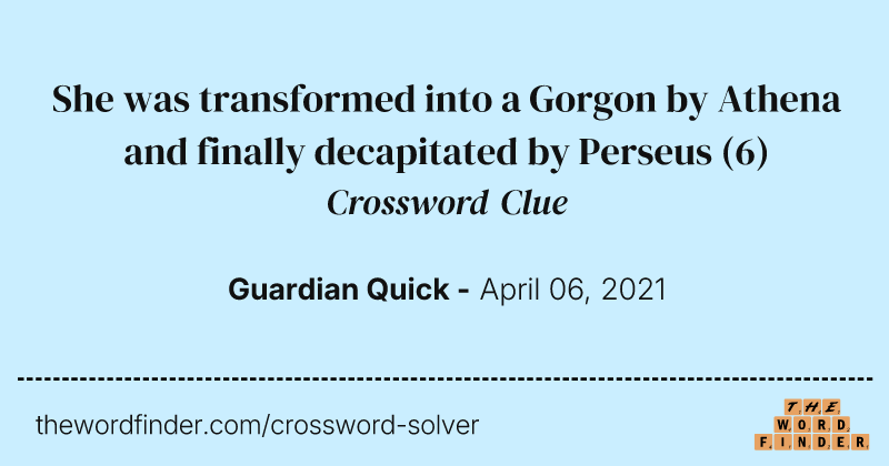 She was transformed into a Gorgon by Athena and finally decapitated by Perseus crossword clue image