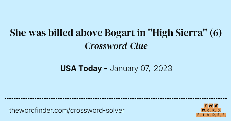 She was billed above Bogart in ''High Sierra'' crossword clue image