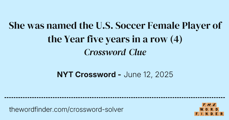 She was named the U.S. Soccer Female Player of the Year five years in a row crossword clue image
