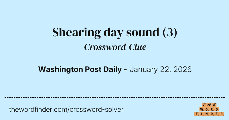 Shearing day sound crossword clue image