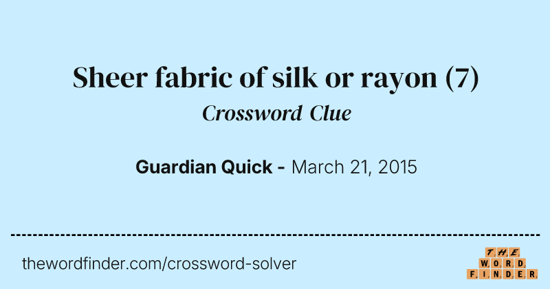 Sheer fabric of silk or rayon crossword clue image