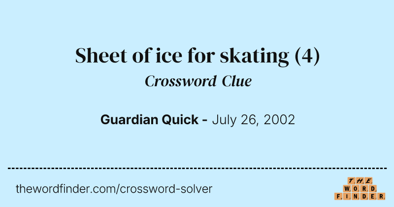 Sheet of ice for skating crossword clue image
