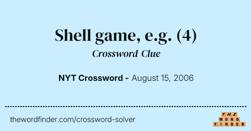 Shell game, e.g. crossword clue image