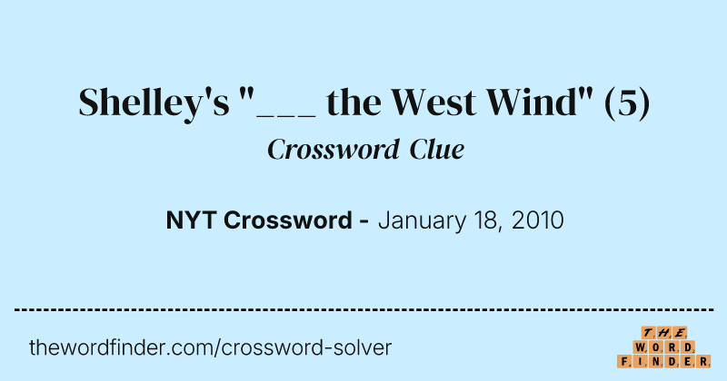 Shelley's "___ the West Wind" crossword clue image
