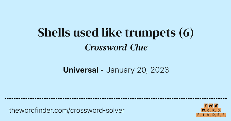 Shells used like trumpets crossword clue image