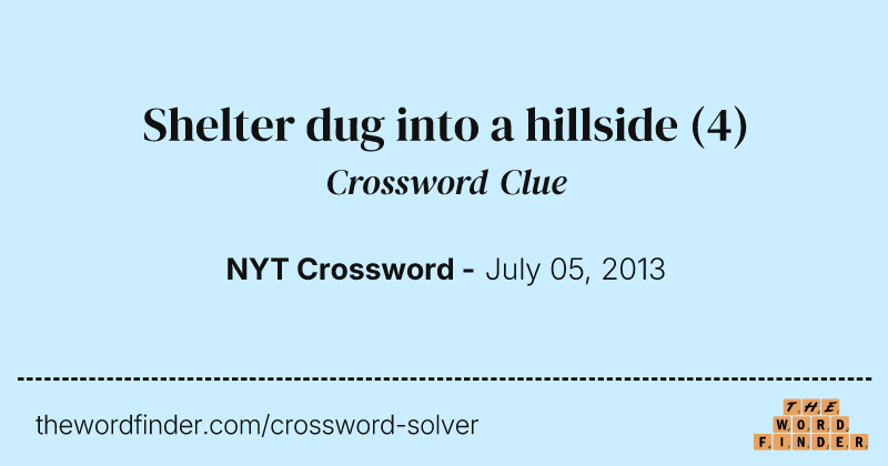 Shelter dug into a hillside crossword clue image