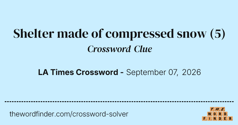 Shelter made of compressed snow crossword clue image