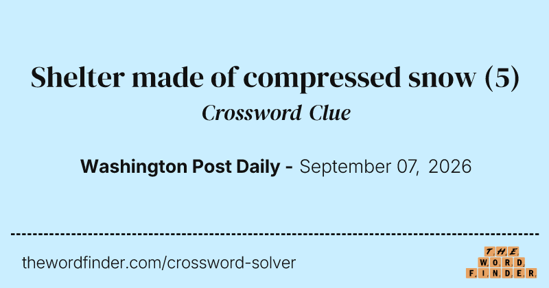 Shelter made of compressed snow crossword clue image
