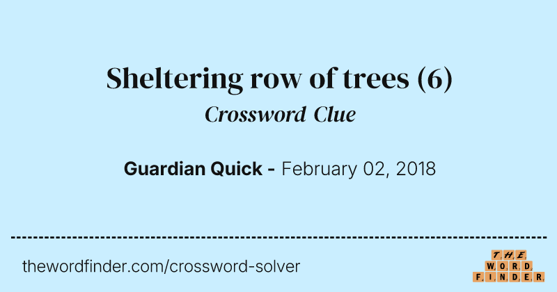 Sheltering row of trees crossword clue image