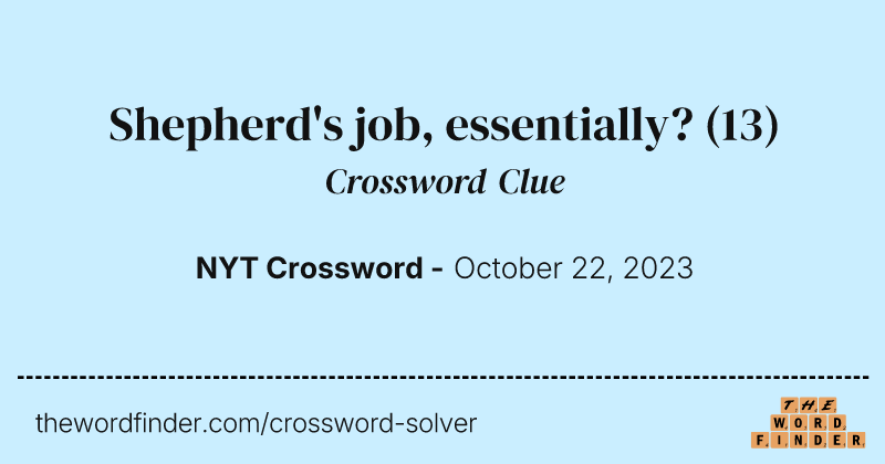 Shepherd's job, essentially? crossword clue image