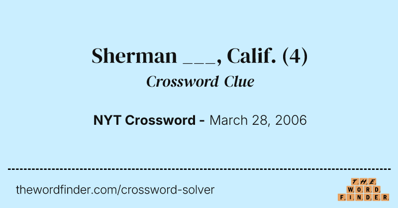 Sherman ___, Calif. crossword clue image