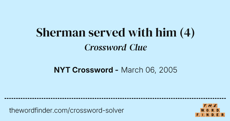 Sherman served with him crossword clue image