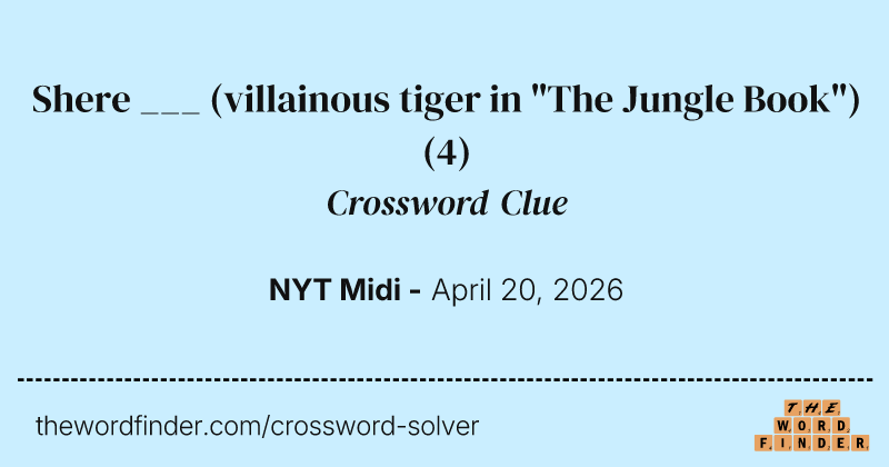 Shere ___ (villainous tiger in "The Jungle Book") crossword clue image